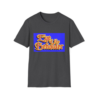 Eye of the Beholder - T-shirt Printify