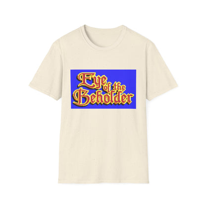 Eye of the Beholder - T-shirt Printify