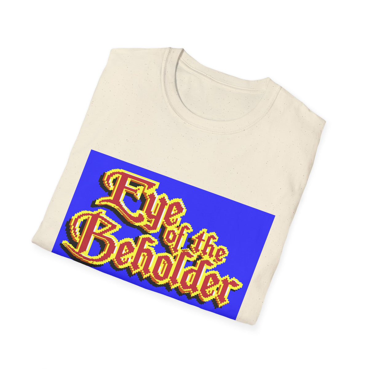 Eye of the Beholder - T-shirt Printify