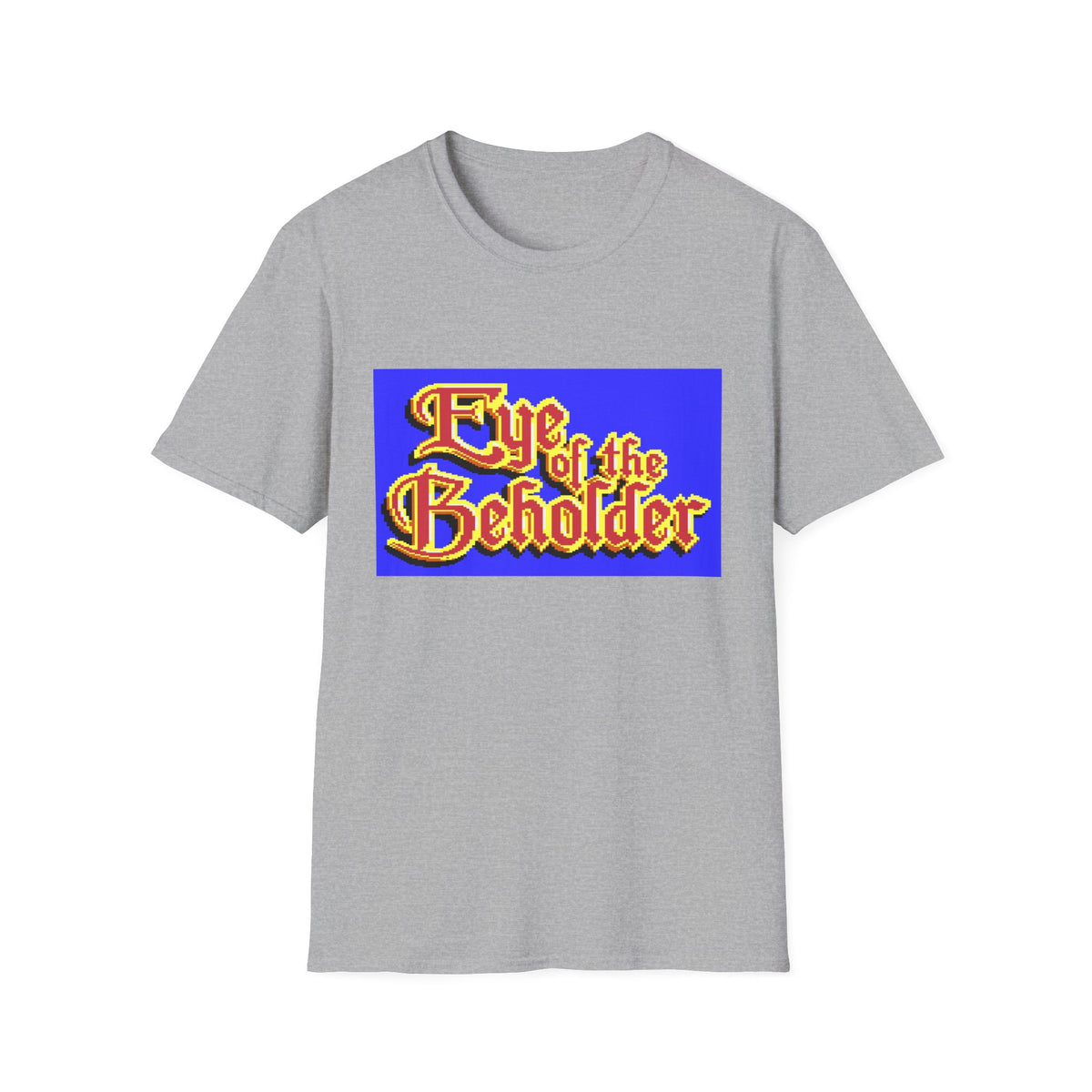 Eye of the Beholder - T-shirt Printify