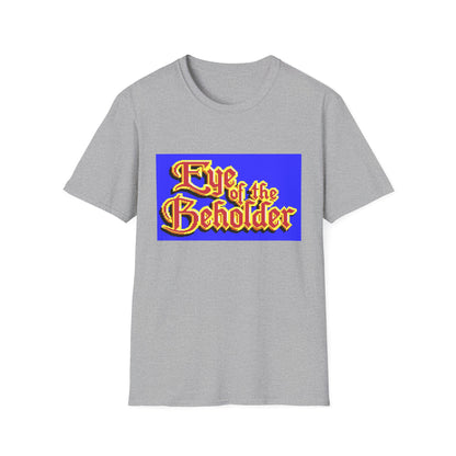 Eye of the Beholder - T-shirt Printify