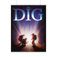 The Dig Rolled Posters