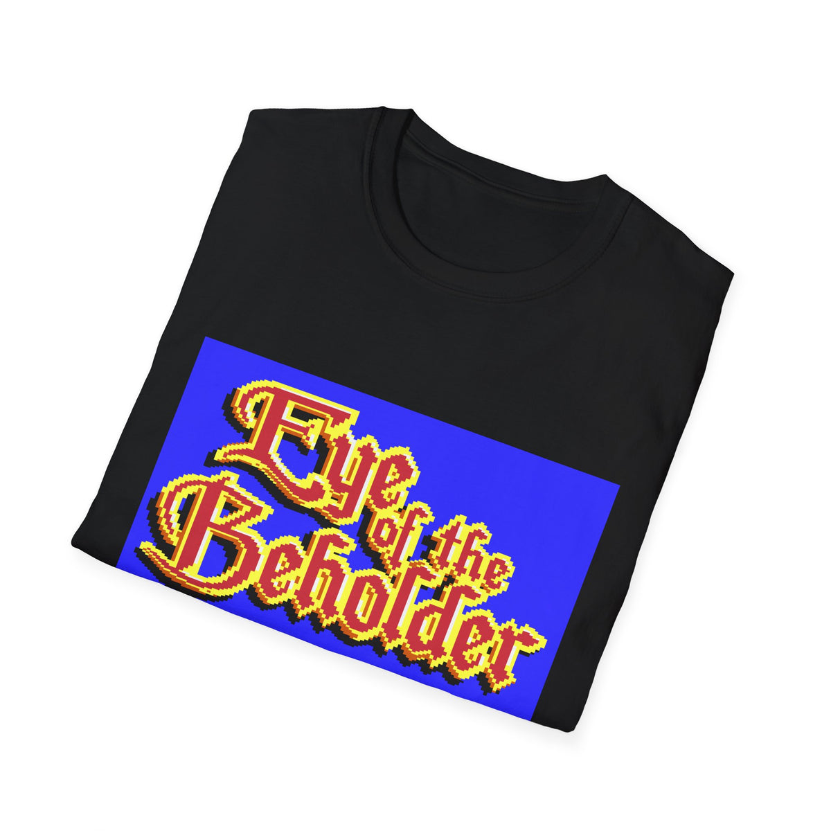 Eye of the Beholder - T-shirt Printify