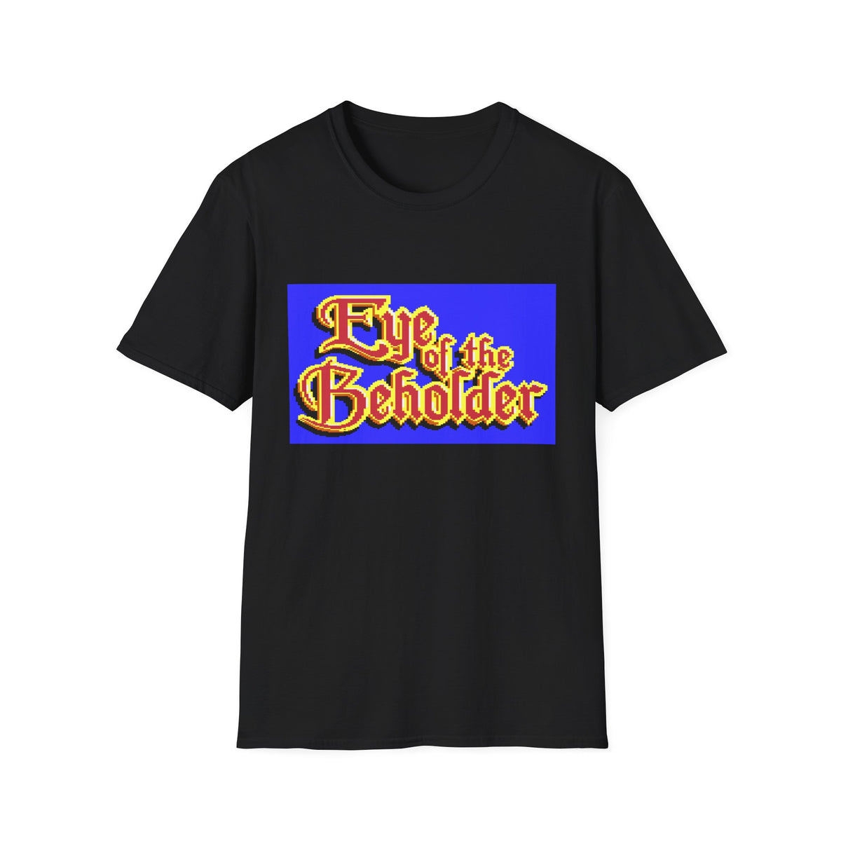 Eye of the Beholder - T-shirt Printify