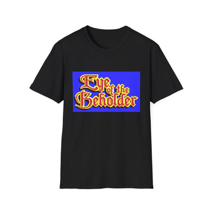Eye of the Beholder - T-shirt Printify