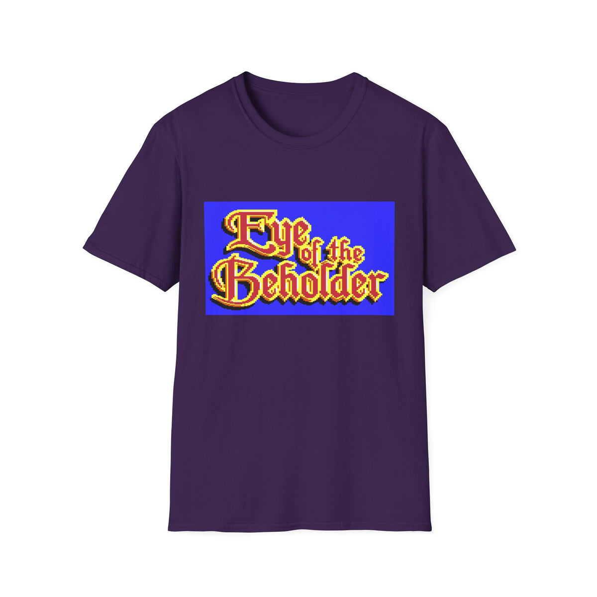 Eye of the Beholder - T-shirt Printify