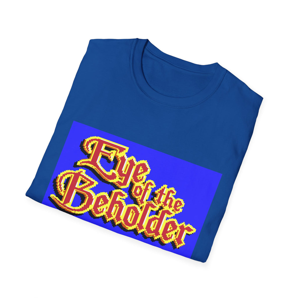 Eye of the Beholder - T-shirt Printify