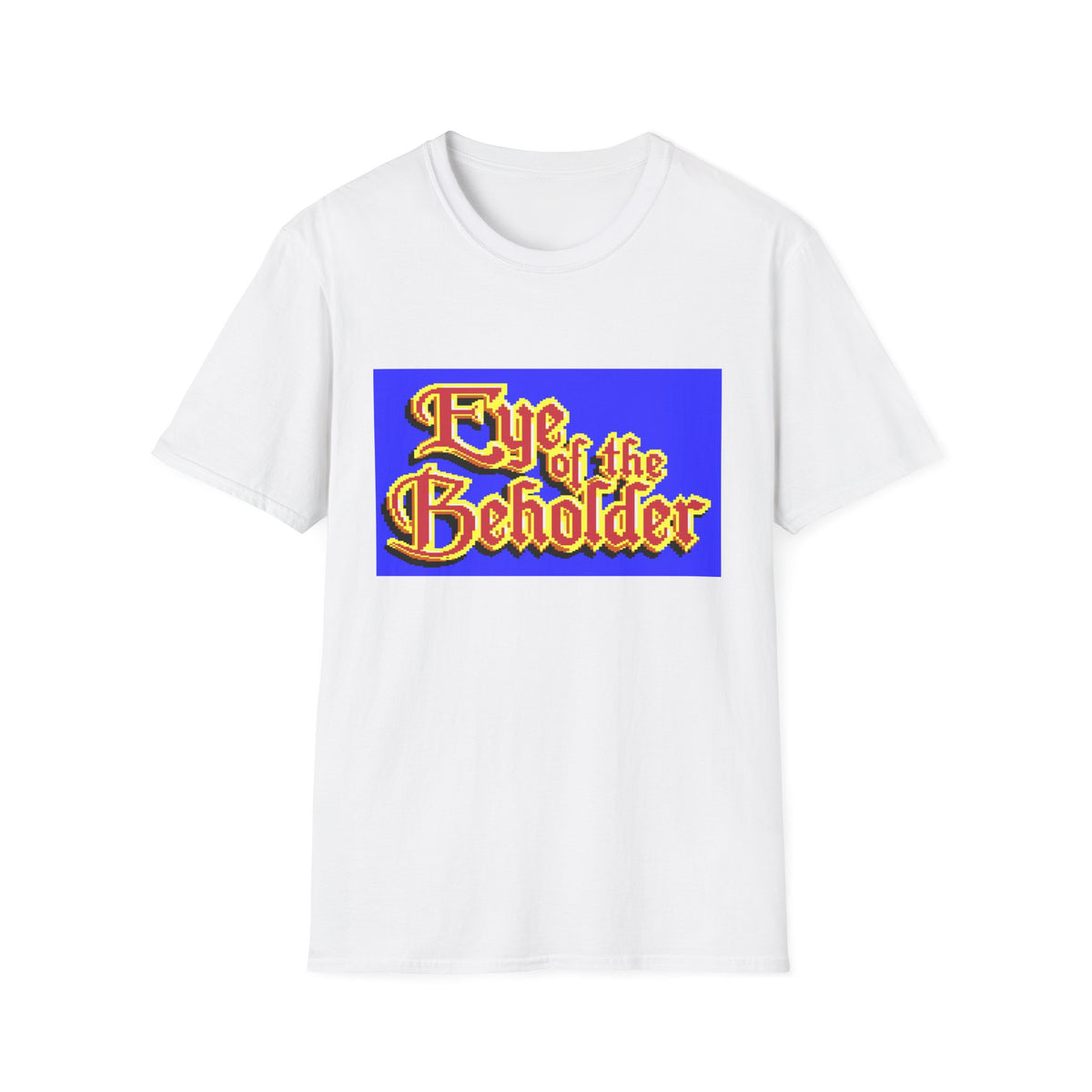 Eye of the Beholder - T-shirt Printify