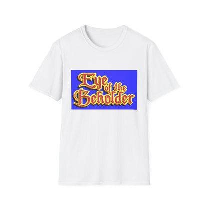 Eye of the Beholder - T-shirt Printify