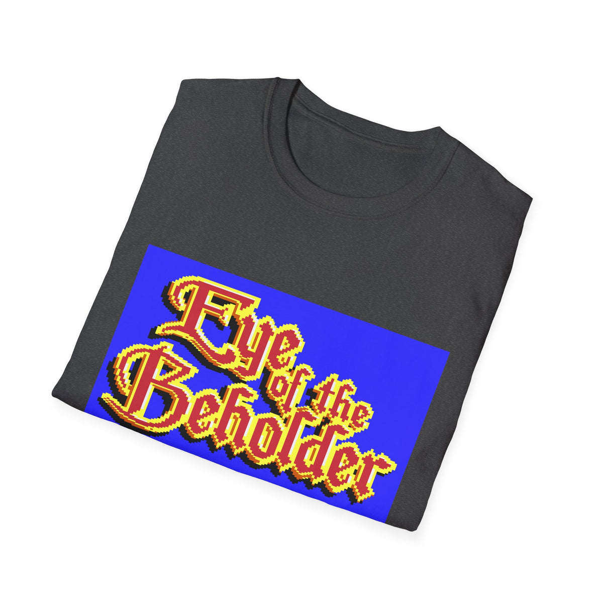 Eye of the Beholder - T-shirt Printify